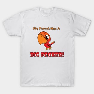 My Parrot has a Big Pecker T-Shirt